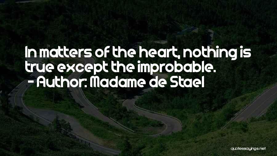 Improbable Love Quotes By Madame De Stael