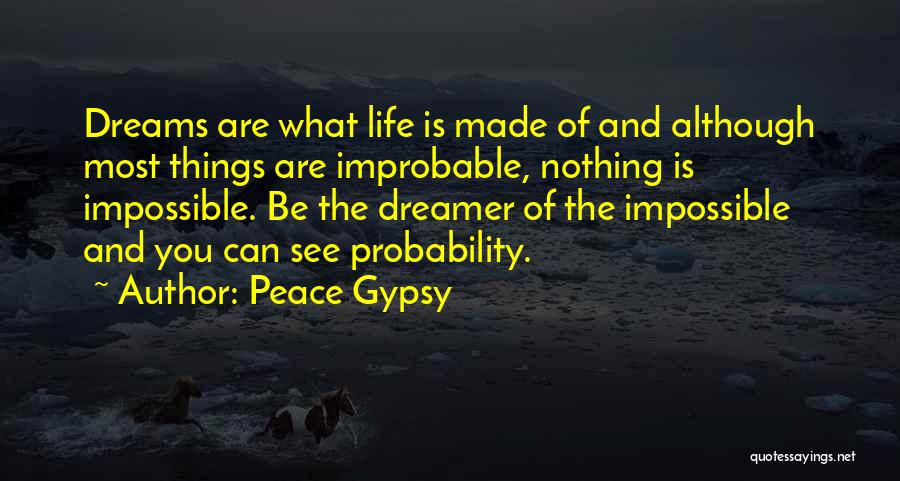 Improbable Love Quotes By Peace Gypsy