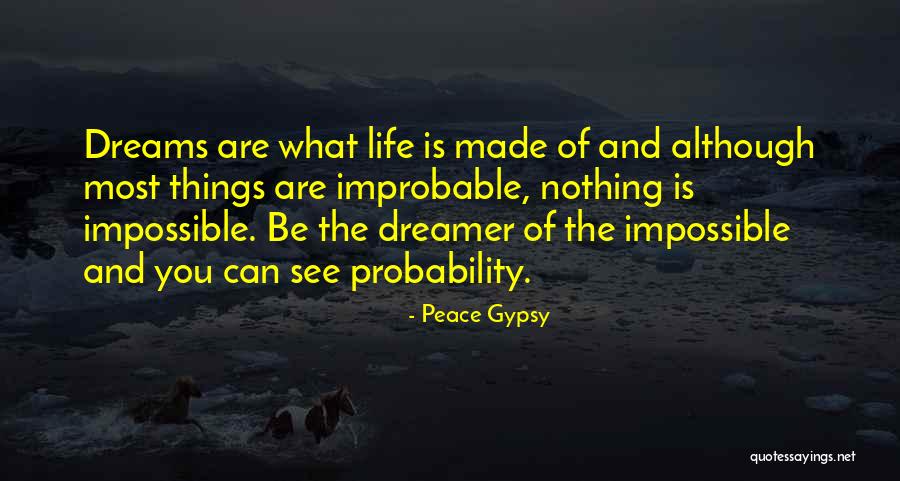 Improbable Love Quotes By Peace Gypsy