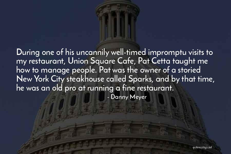 Impromptu Quotes By Danny Meyer Impromptu Quotes By Danny Meyer