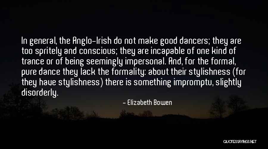 Impromptu Quotes By Elizabeth Bowen Impromptu Quotes By Elizabeth Bowen