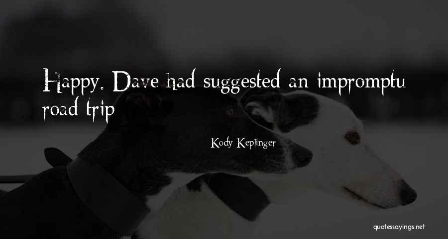 Impromptu Quotes By Kody Keplinger Impromptu Quotes By Kody Keplinger