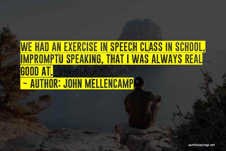Impromptu Speech Quotes By John Mellencamp