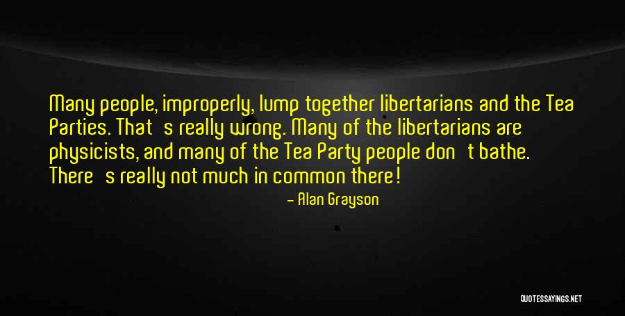 Improperly Quotes By Alan Grayson Improperly Quotes By Alan Grayson