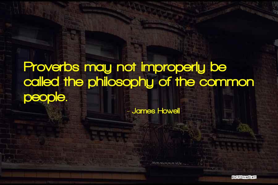 Improperly Quotes By James Howell Improperly Quotes By James Howell