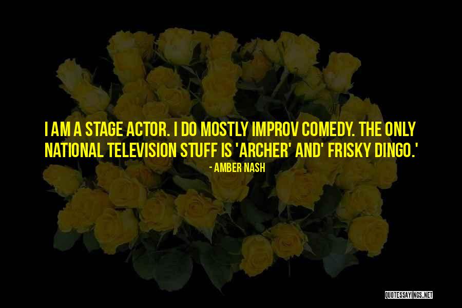 Improv-a-ganza Quotes By Amber Nash Improv-a-ganza Quotes By Amber Nash
