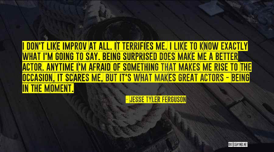 Improv-a-ganza Quotes By Jesse Tyler Ferguson Improv-a-ganza Quotes By Jesse Tyler Ferguson