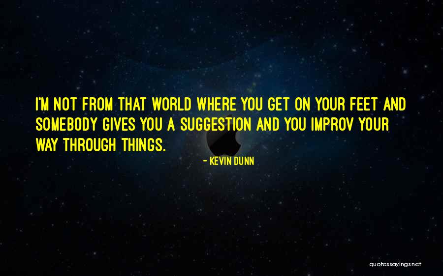 Improv-a-ganza Quotes By Kevin Dunn Improv-a-ganza Quotes By Kevin Dunn