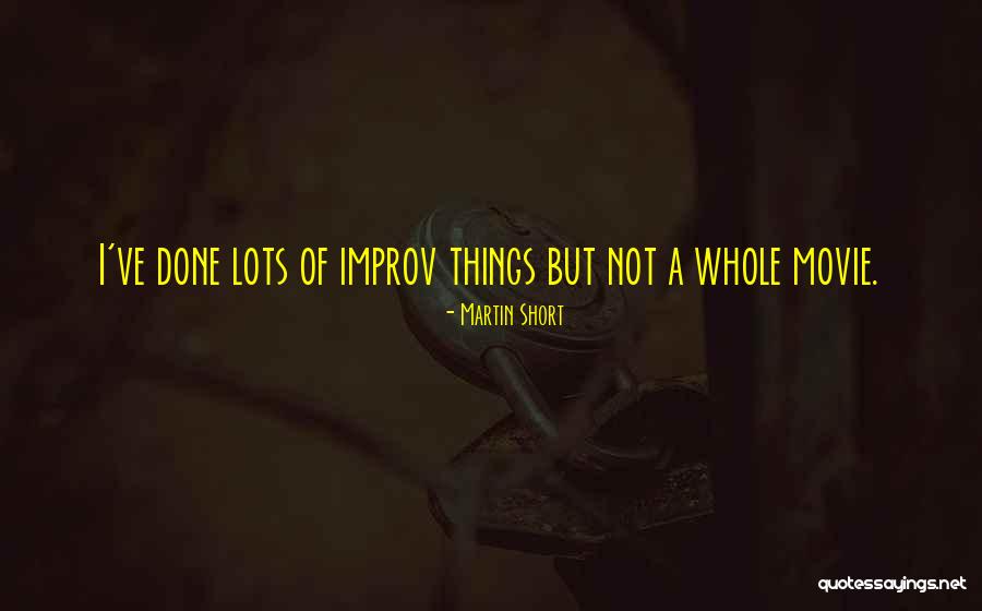 Improv-a-ganza Quotes By Martin Short Improv-a-ganza Quotes By Martin Short