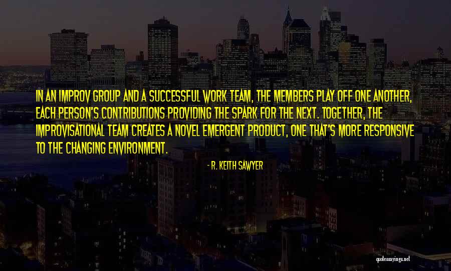Improv-a-ganza Quotes By R. Keith Sawyer Improv-a-ganza Quotes By R. Keith Sawyer