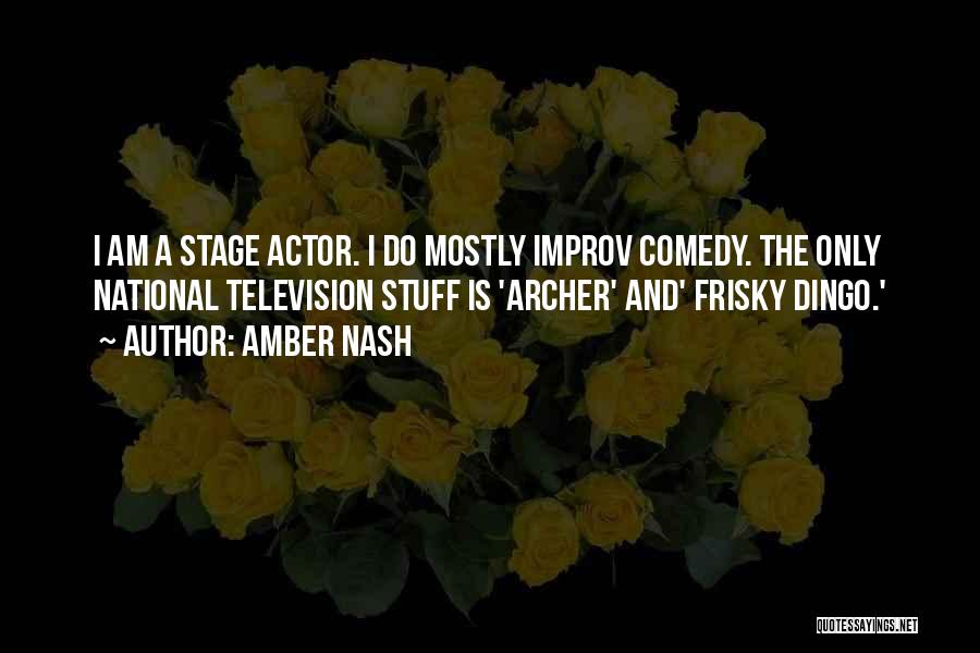 Improv Comedy Quotes By Amber Nash