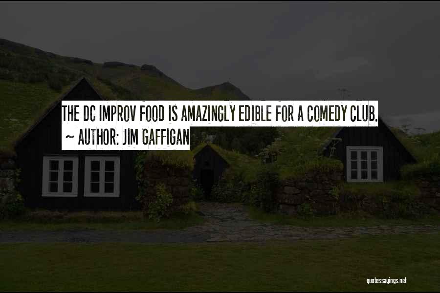 Improv Comedy Quotes By Jim Gaffigan