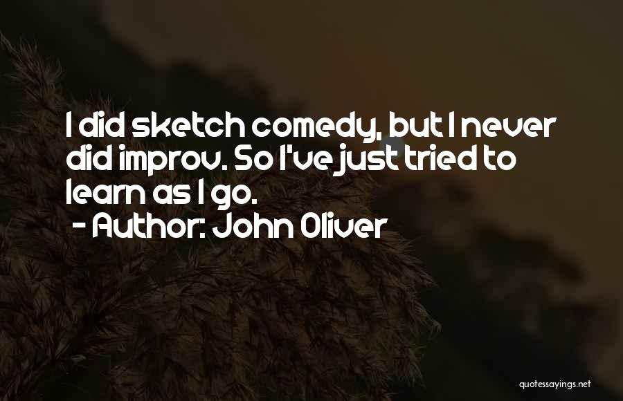 Improv Comedy Quotes By John Oliver