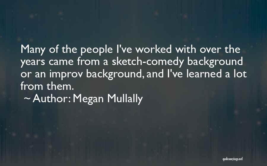 Improv Comedy Quotes By Megan Mullally