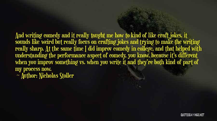 Improv Comedy Quotes By Nicholas Stoller