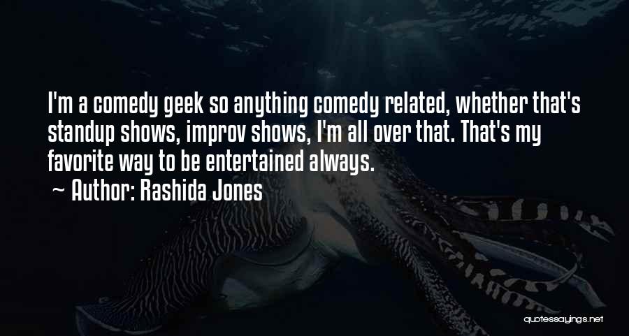 Improv Comedy Quotes By Rashida Jones