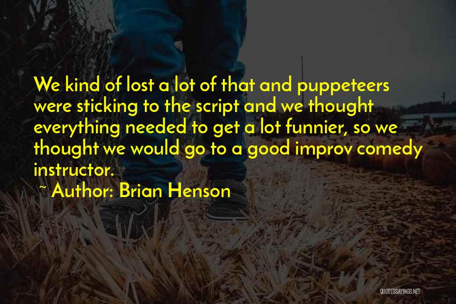 Improv Quotes By Brian Henson