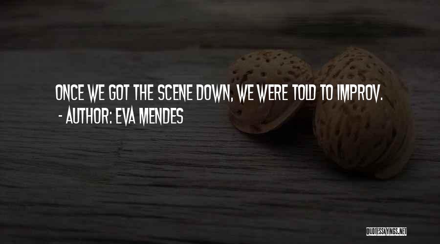 Improv Quotes By Eva Mendes