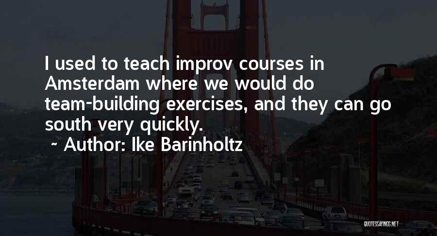 Improv Quotes By Ike Barinholtz