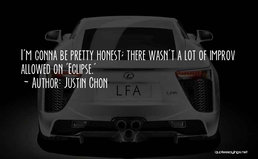 Improv Quotes By Justin Chon