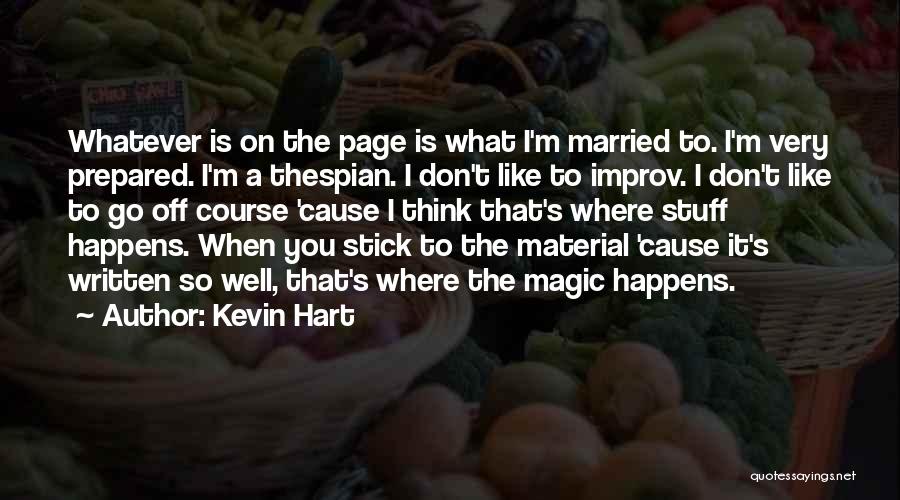 Improv Quotes By Kevin Hart