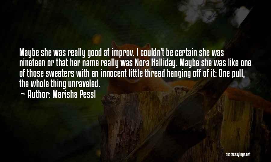 Improv Quotes By Marisha Pessl