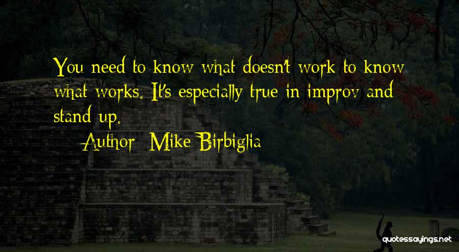 Improv Quotes By Mike Birbiglia