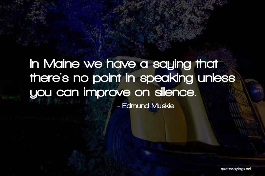 Improve Communication Quotes By Edmund Muskie