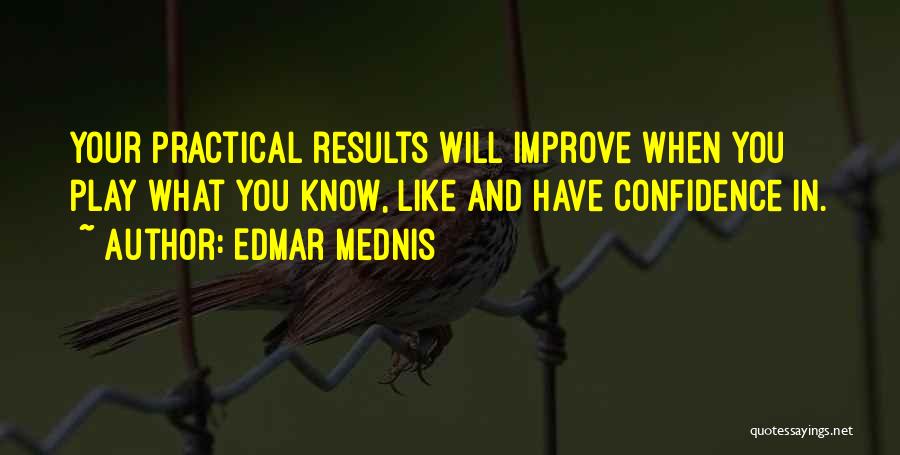 Improve Confidence Quotes By Edmar Mednis