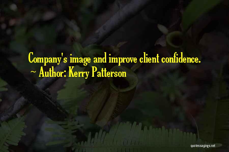 Improve Confidence Quotes By Kerry Patterson