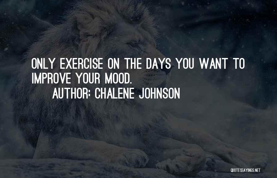 Improve Mood Quotes By Chalene Johnson