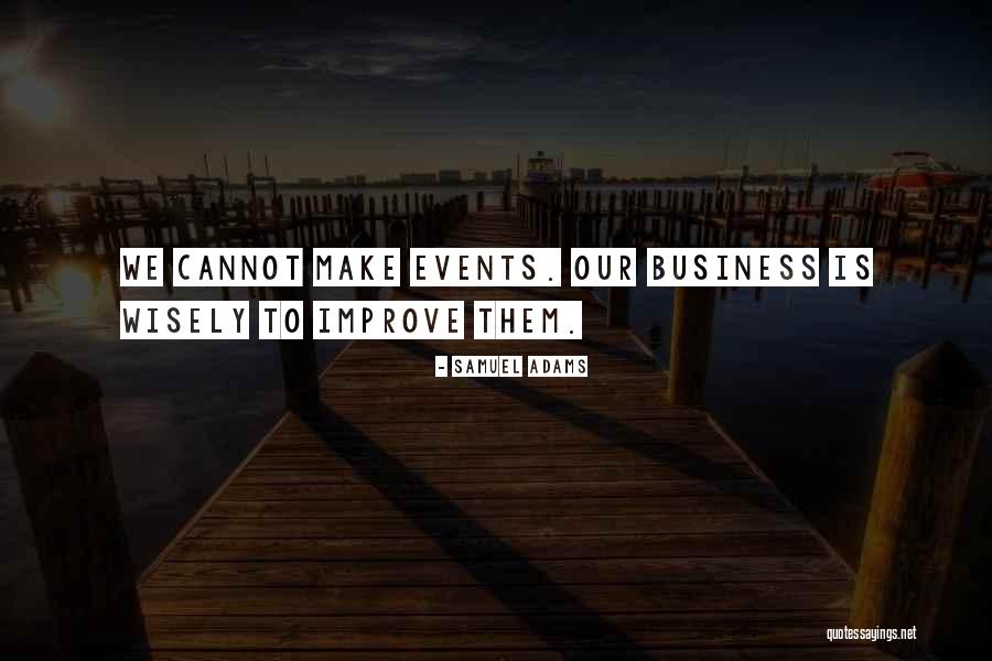 Improve Our Quotes By Samuel Adams Improve Our Quotes By Samuel Adams