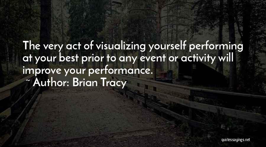 Improve Performance Quotes By Brian Tracy