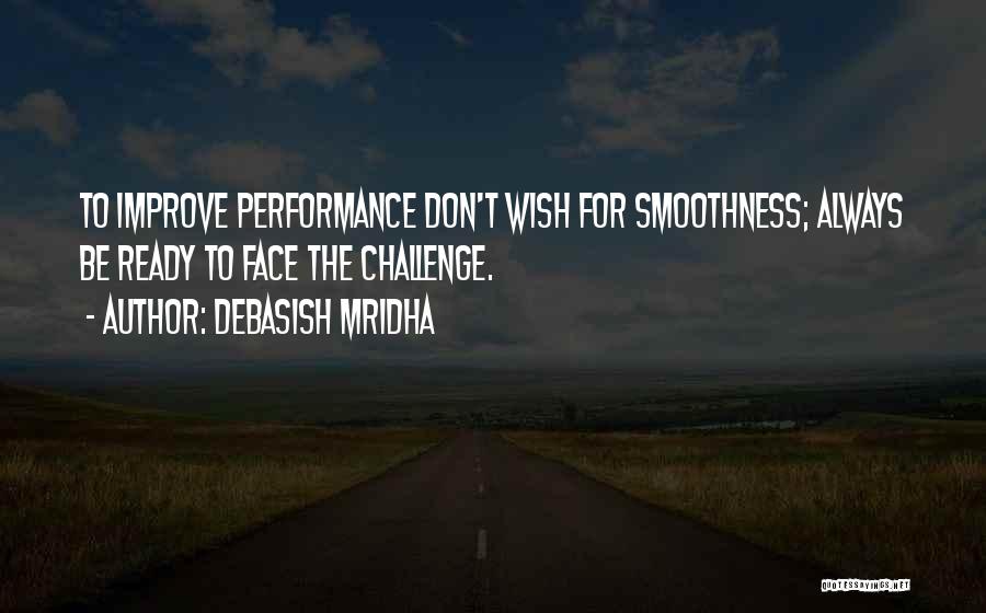 Improve Performance Quotes By Debasish Mridha