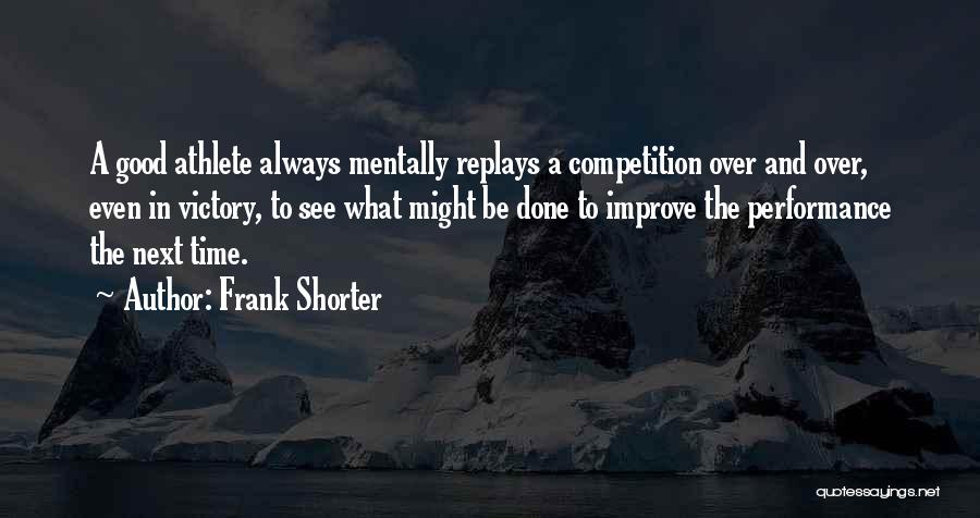Improve Performance Quotes By Frank Shorter