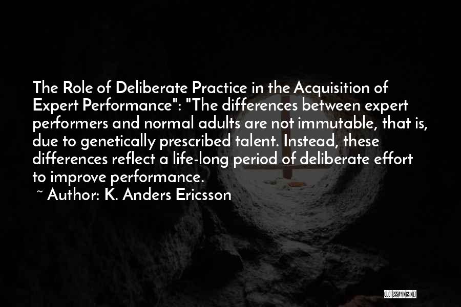 Improve Performance Quotes By K. Anders Ericsson