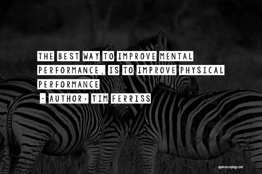 Improve Performance Quotes By Tim Ferriss