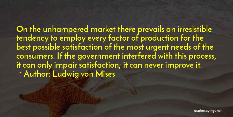 Improve Process Quotes By Ludwig Von Mises