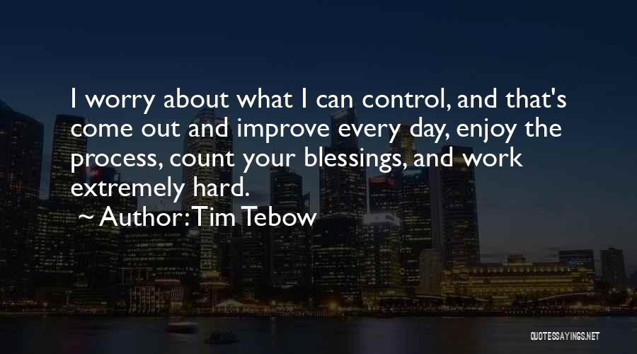 Improve Process Quotes By Tim Tebow