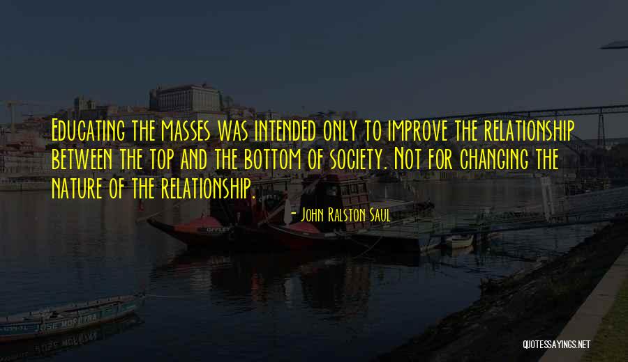 Improve Relationship Quotes By John Ralston Saul