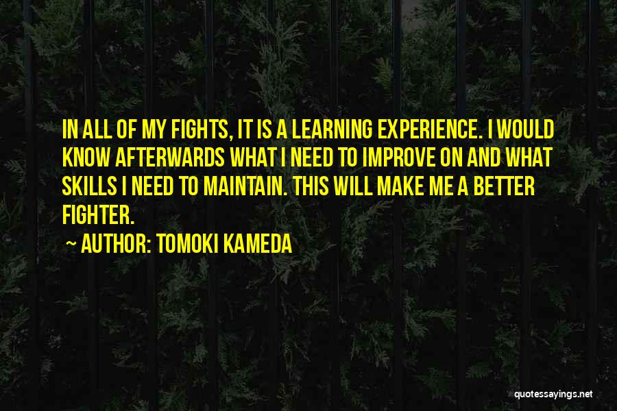 Improve Skills Quotes By Tomoki Kameda