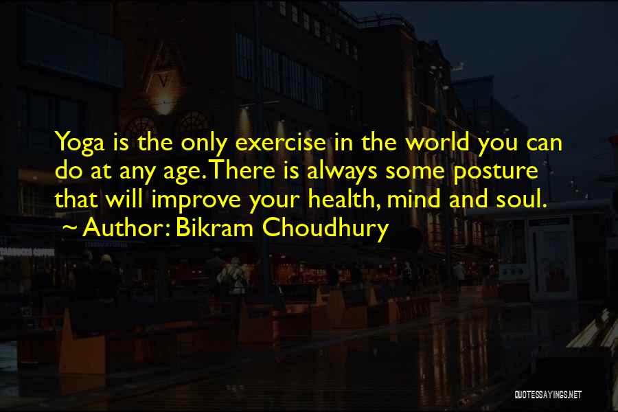 Improve Your Health Quotes By Bikram Choudhury