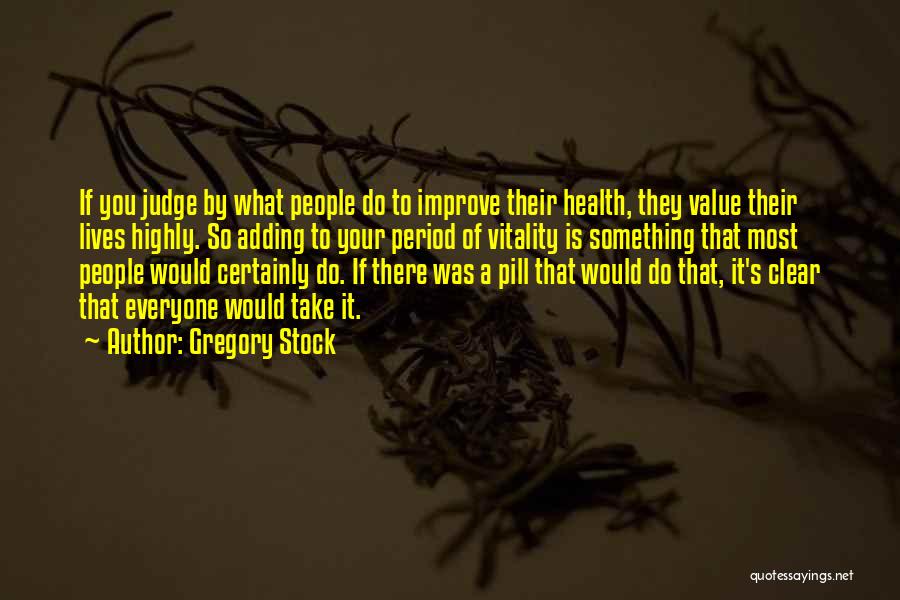 Improve Your Health Quotes By Gregory Stock