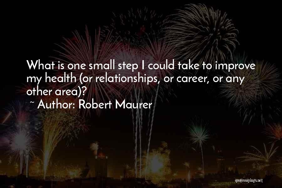 Improve Your Health Quotes By Robert Maurer