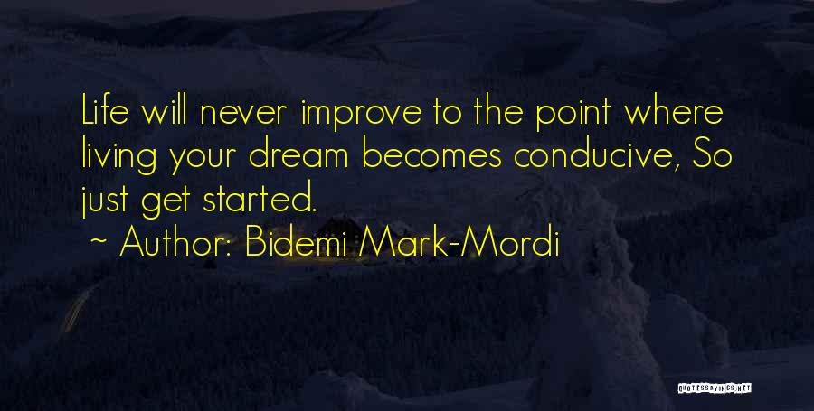 Improve Your Life Quotes By Bidemi Mark-Mordi