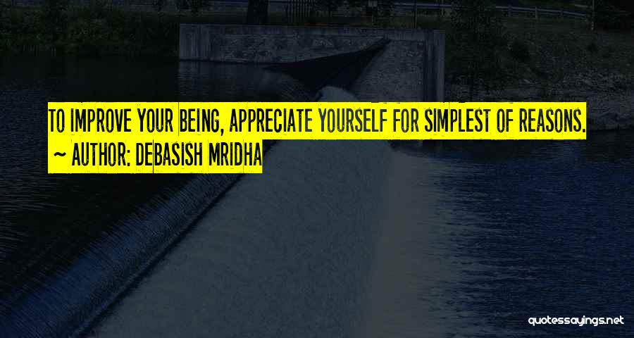 Improve Your Life Quotes By Debasish Mridha