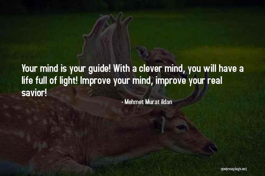 Improve Your Life Quotes By Mehmet Murat Ildan