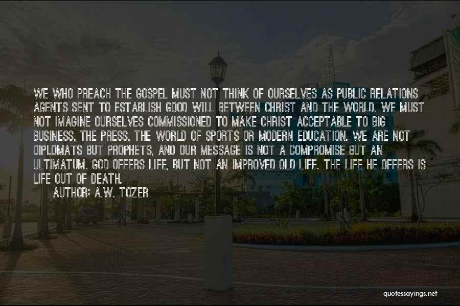 Improved Life Quotes By A.W. Tozer