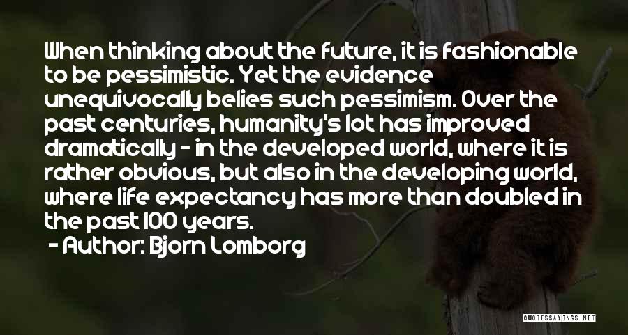 Improved Life Quotes By Bjorn Lomborg