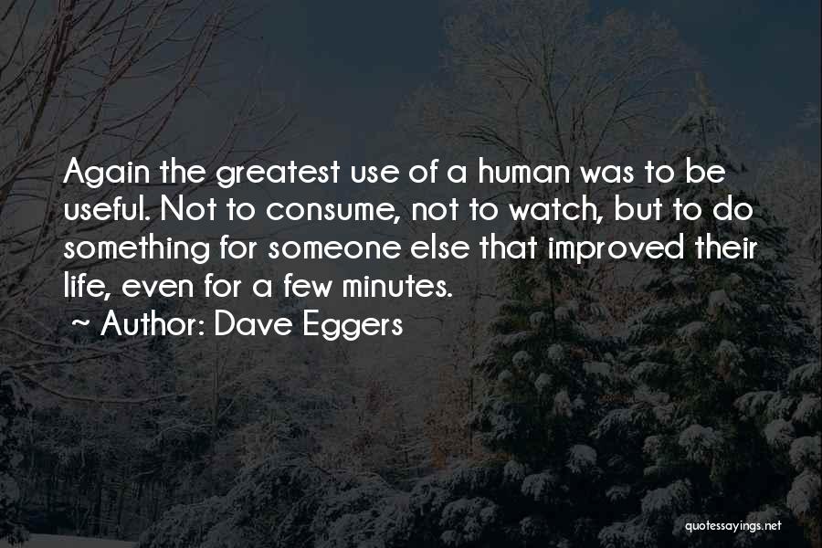 Improved Life Quotes By Dave Eggers
